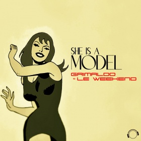 GRIMALDO & LE WEEKEND - SHE IS A MODEL
